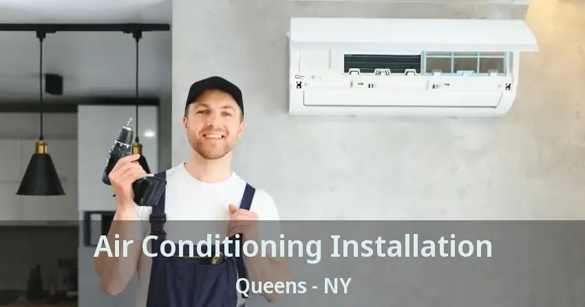 Air Conditioning Installation Queens - NY