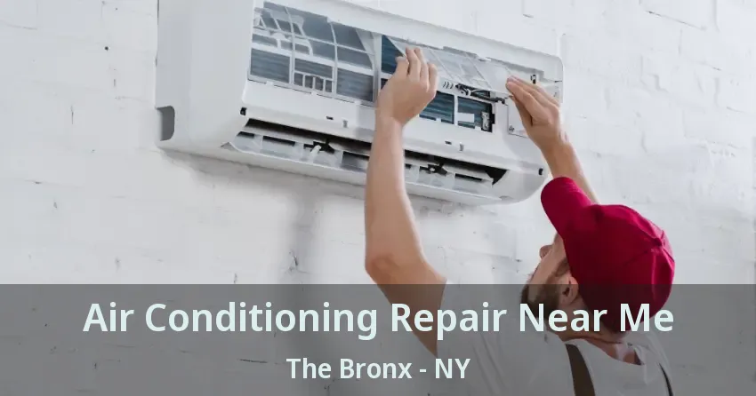 Air Conditioning Repair Near Me The Bronx - NY