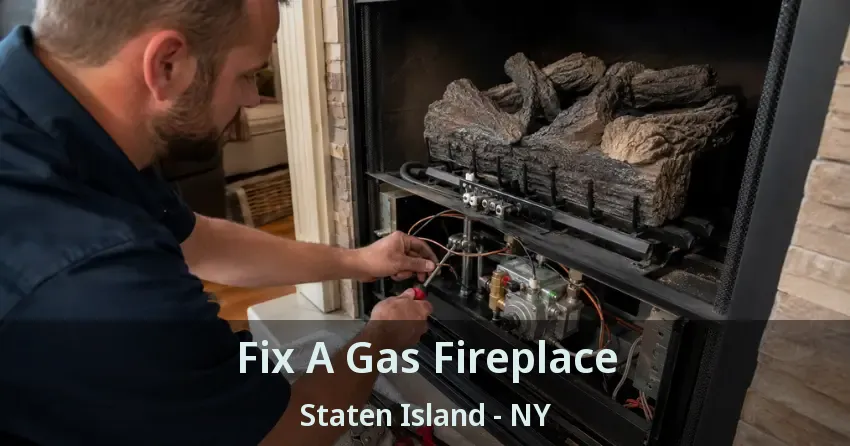 Fix A Gas Fireplace Staten Island - NY