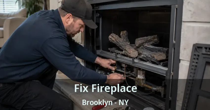 Fix Fireplace Brooklyn - NY