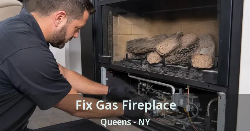 Fix Gas Fireplace Queens - NY