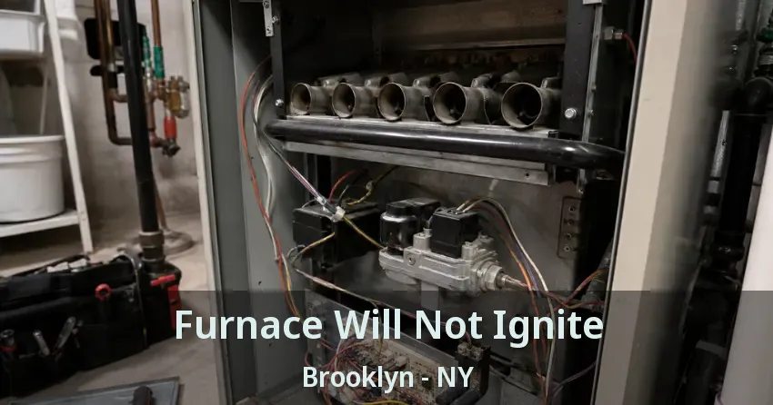 Furnace Will Not Ignite Brooklyn - NY
