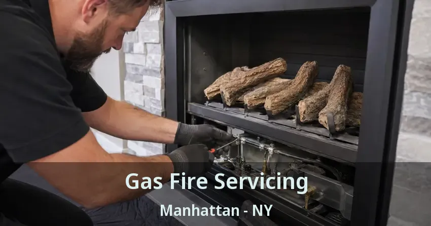 Gas Fire Servicing Manhattan - NY