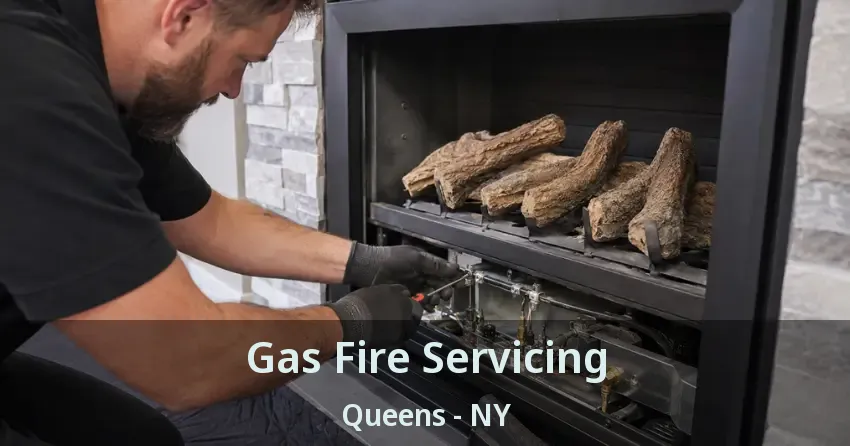Gas Fire Servicing Queens - NY