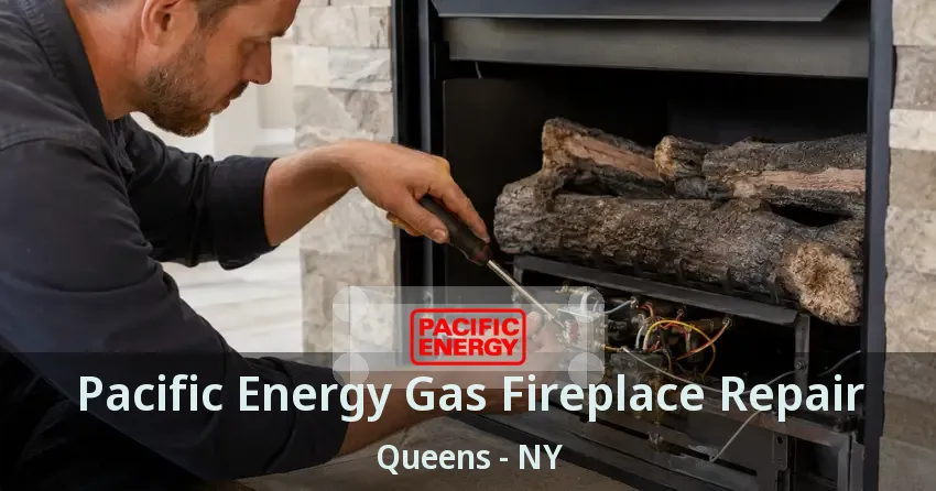 Pacific Energy Gas Fireplace Repair Queens - NY