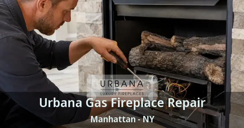 Urbana Gas Fireplace Repair Manhattan - NY