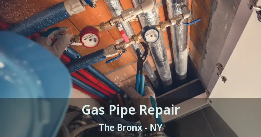 Gas Pipe Repair The Bronx - NY