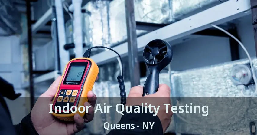 Indoor Air Quality Testing Queens - NY