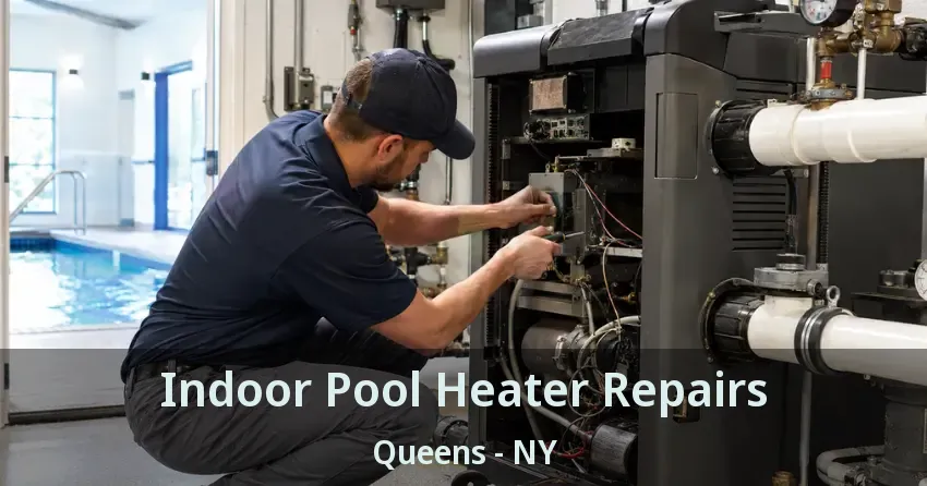 Indoor Pool Heater Repairs Queens - NY