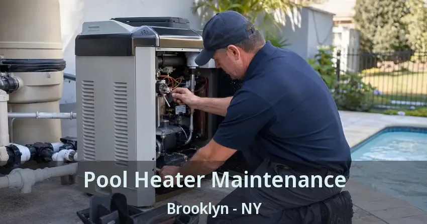 Pool Heater Maintenance Brooklyn - NY