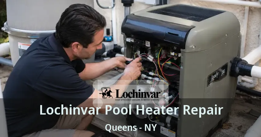 Lochinvar Pool Heater Repair Queens - NY