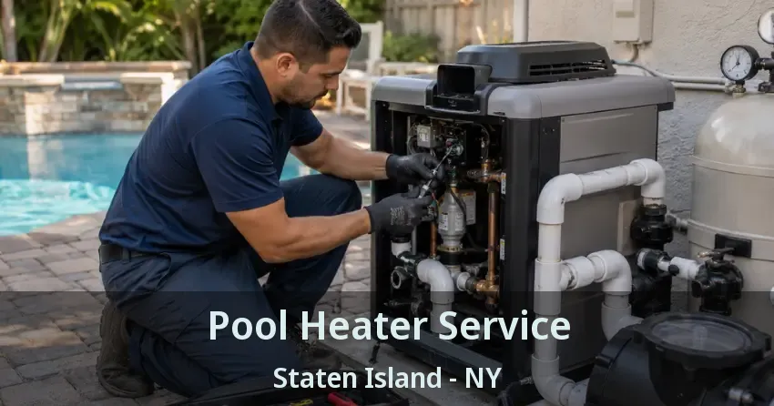 Pool Heater Service Staten Island - NY