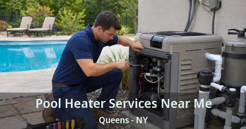 Pool Heater Services Near Me Queens - NY
