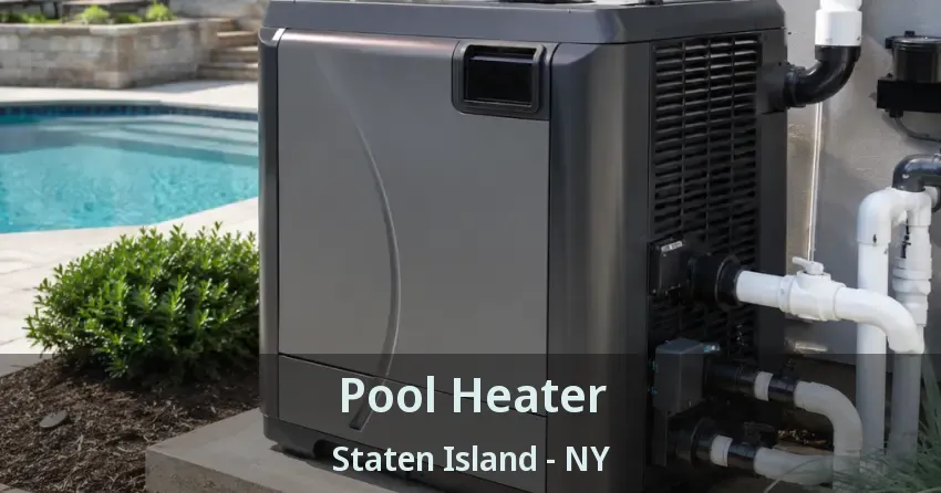 Pool Heater Staten Island - NY