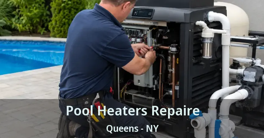 Pool Heaters Repaire Queens - NY