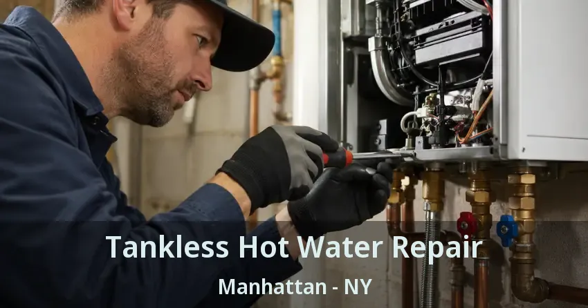 Tankless Hot Water Repair Manhattan - NY