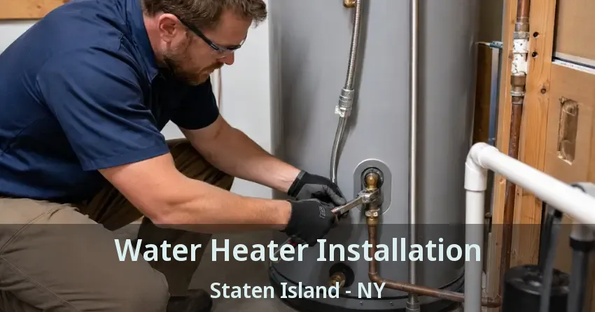 Water Heater Installation Staten Island - NY